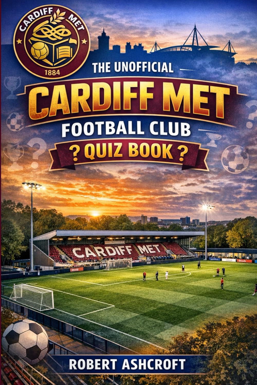 The Unofficial Cardiff Met Football Club Quiz Book