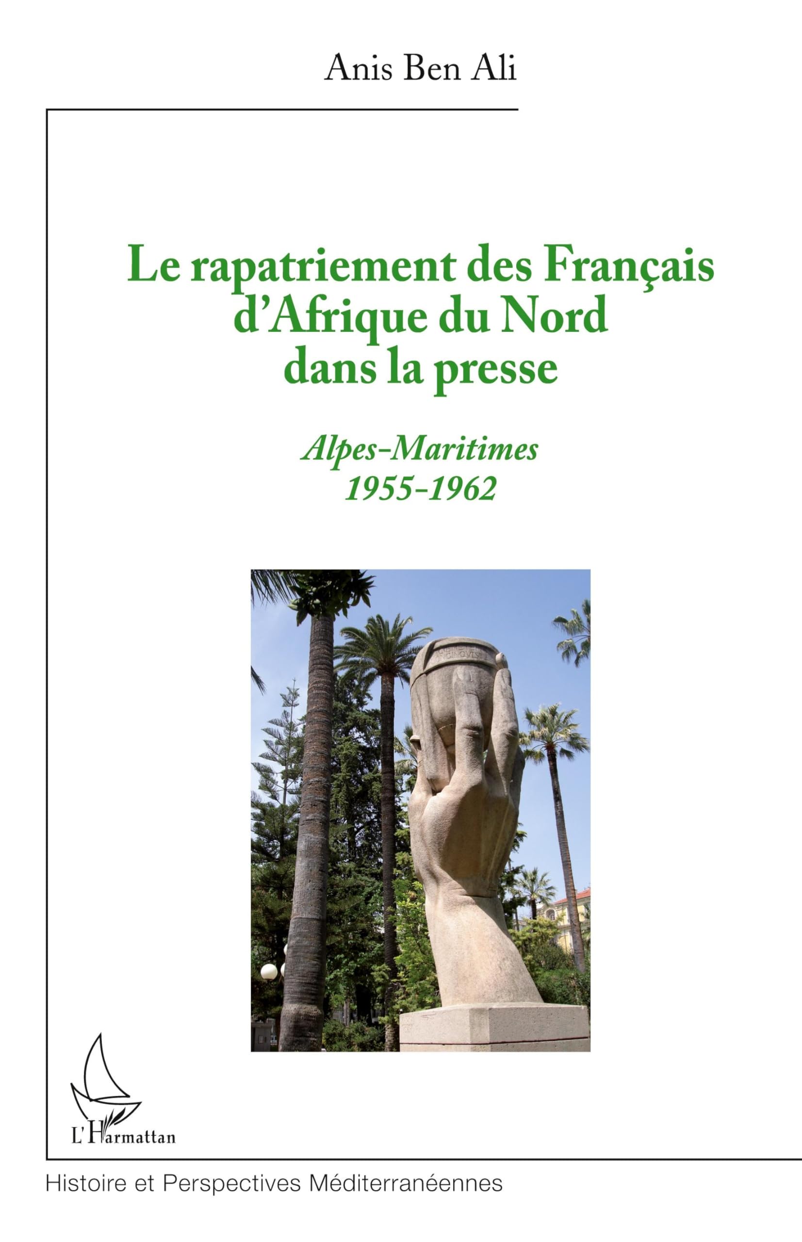 Le rapatriement des Français d'Afrique du Nord dans la presse: Alpes-Maritimes 1955-1962