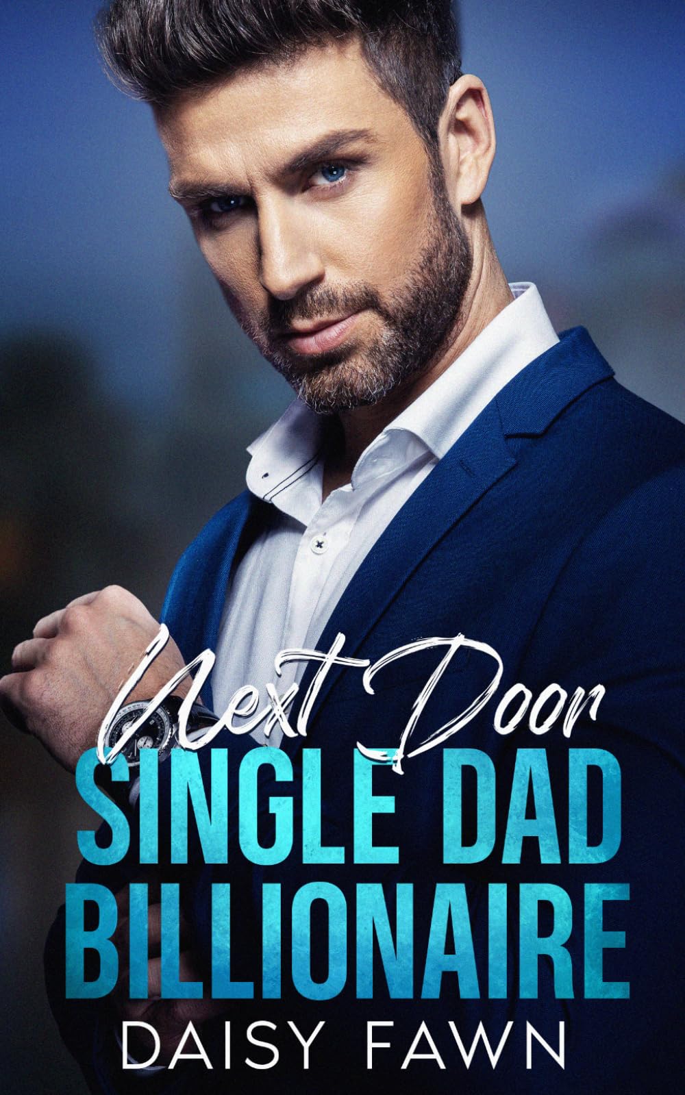Next Door Single Dad Billionaire: An Age Gap Fake Marriage Romance