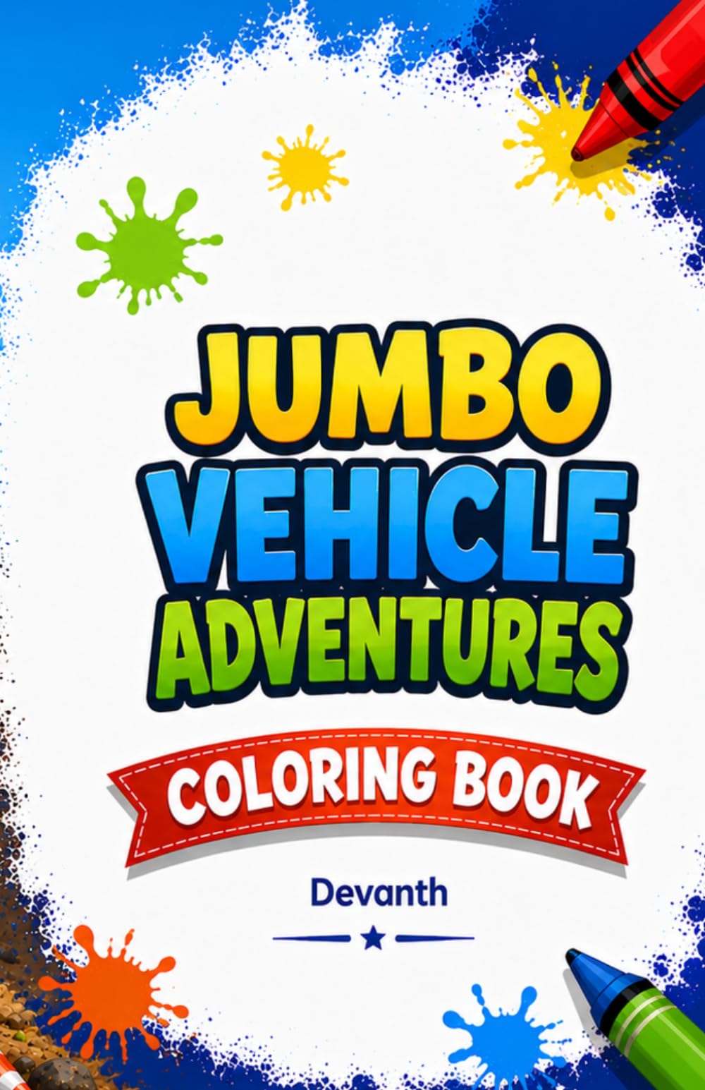 Jumbo Vehicle Adventures: Vehicle coloring book for kids | 200 Realistic and Easy-to-Color Vehicle Illustrations | A Jumbo Collection of Vehicle Coloring Pages for Kids