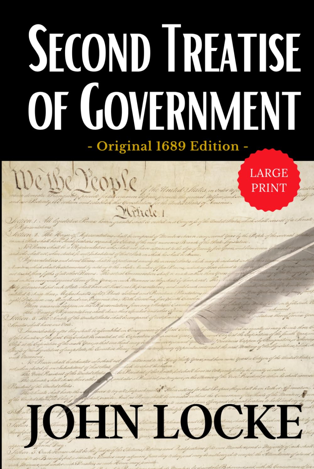 Second Treatise of Government LARGE PRINT: John Locke’s Political Philosophy: Theories of Civil Society, State of Nature, Liberty, Rights, and Government Influential Works and Enlightenment Era Ideas