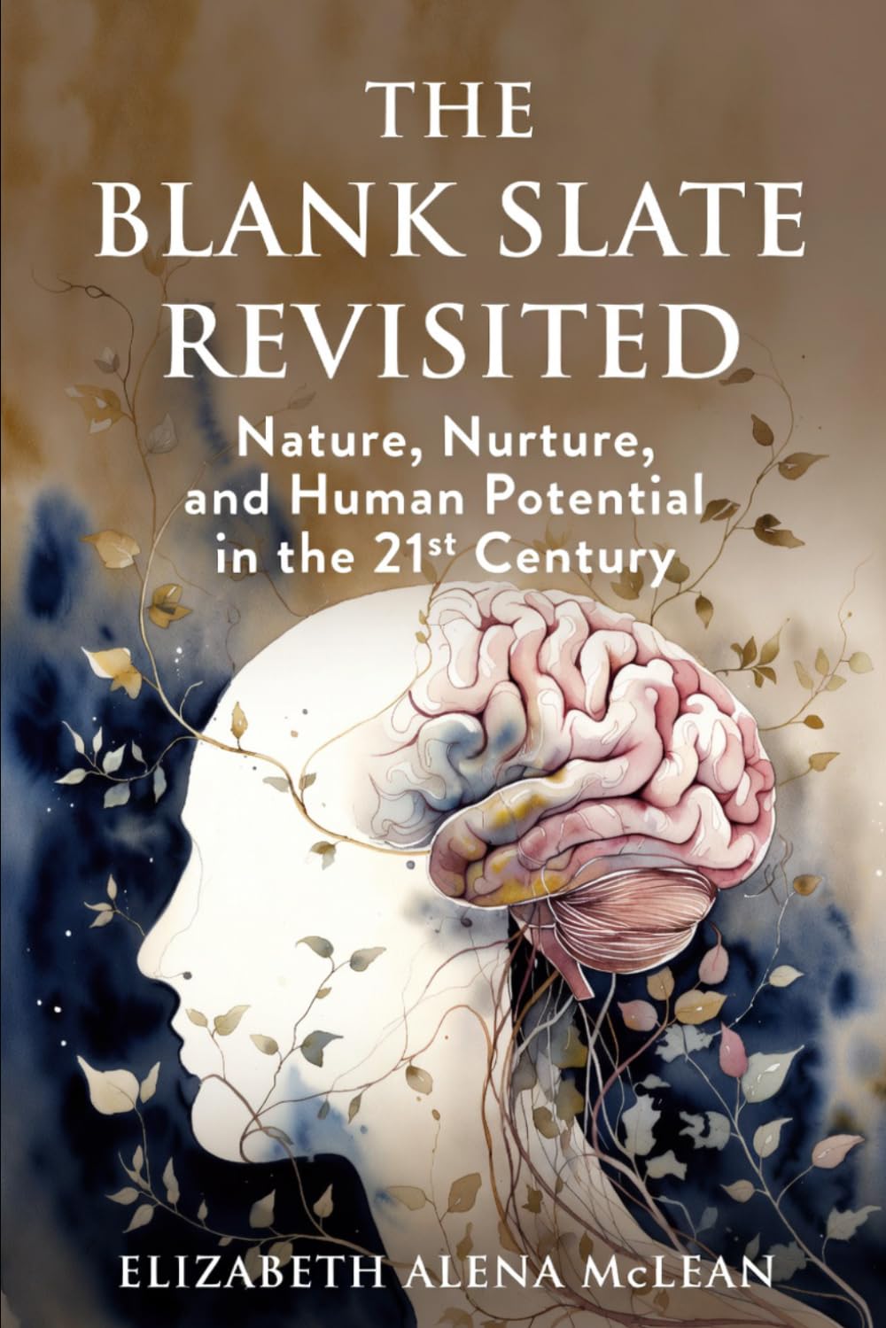 The Blank Slate Revisited: Nature, Nurture, and Human Potential in the 21st Century