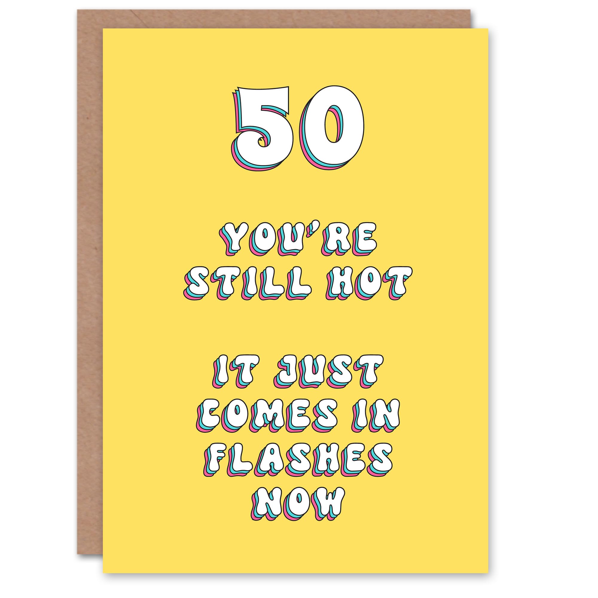 Greeting Card 50th Still Hot Flashes 50 Year Old Cheeky Funny Birthday
