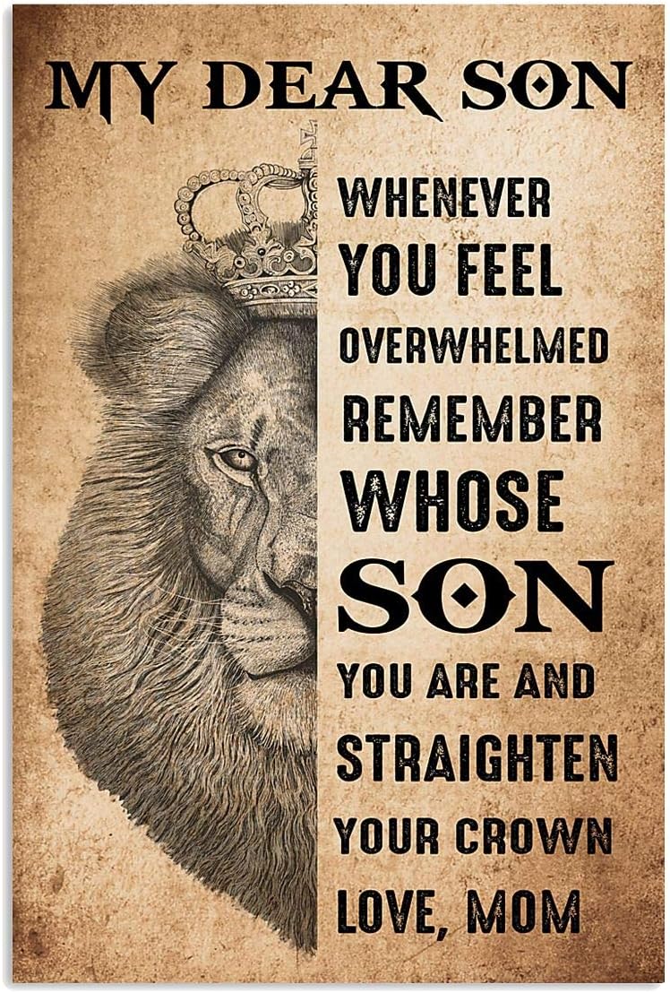 Amazon Com Meaningful Quote To My Son Love Mom Lion Poster Whenever You Feel Overwhelmed Remember Whose Son Crown Posters Home Decor Best Birthday Gifts Son On Christmas Birthday Posters