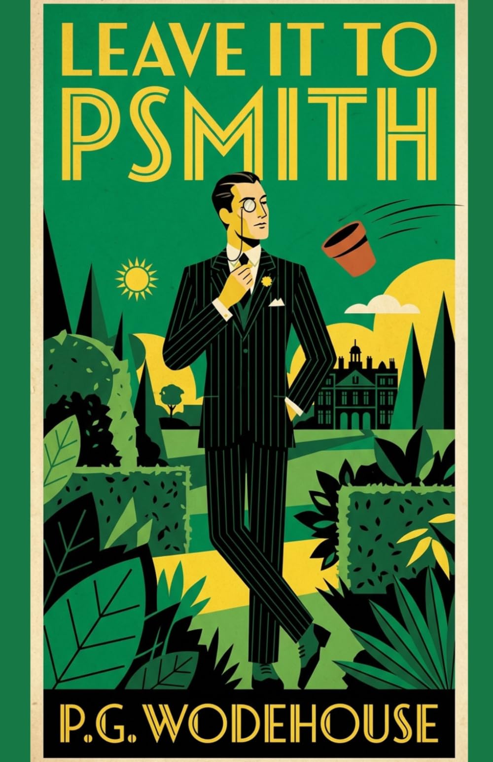 Leave it to Psmith: A Classic Blandings Castle Comedy