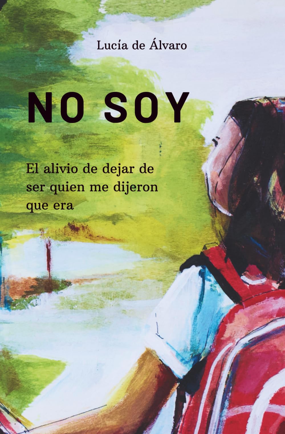 NO SOY: El alivio de dejar de ser quien me dijeron que era.
