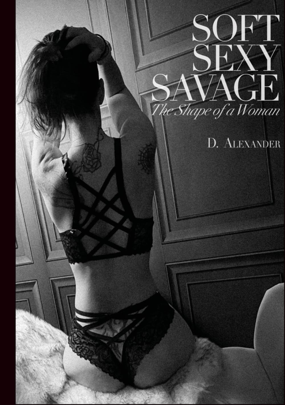 Soft Sexy Savage recueil photo nu artistique femme The Shape of a Woman