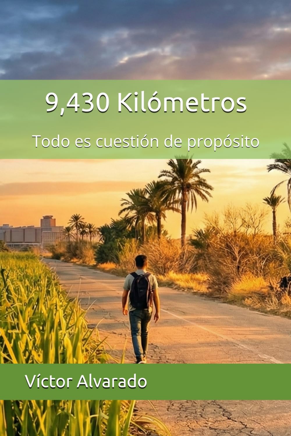 9,430 Kilómetros: Todo es cuestión de propósito