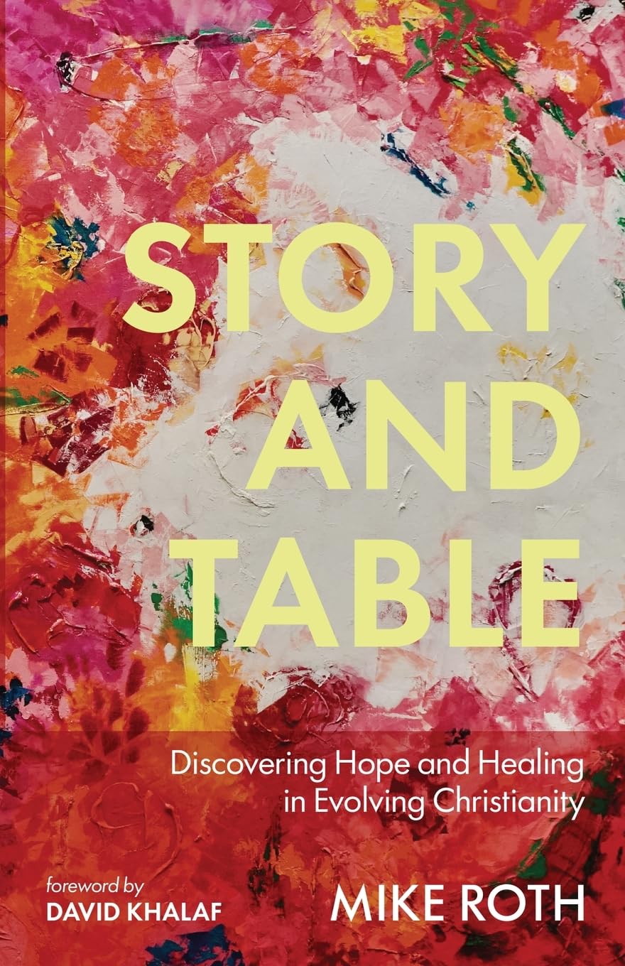 Story and Table: Discovering Hope and Healing in Evolving Christianity