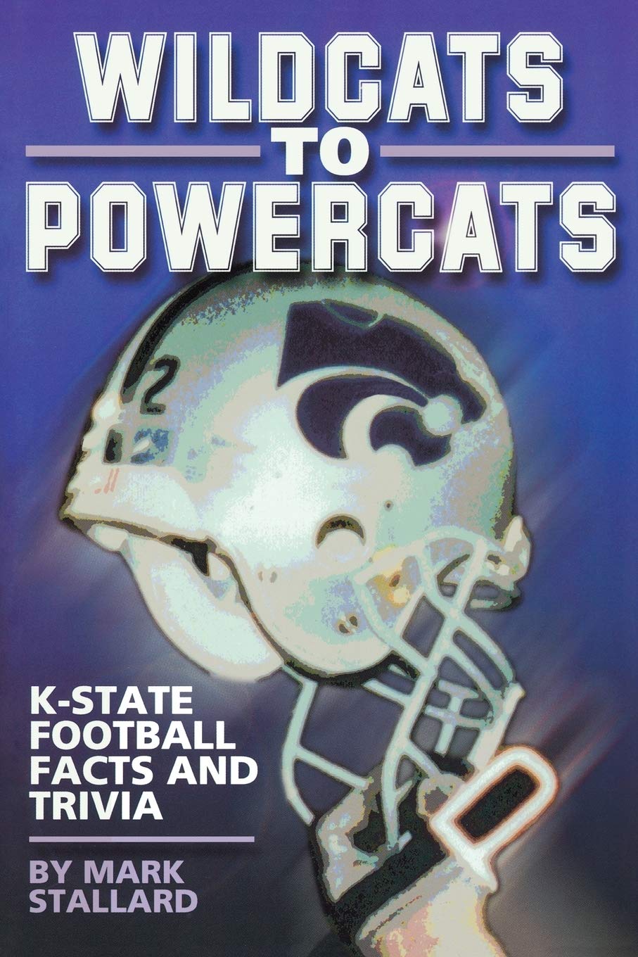Wildcats to Powercats: K-State Football Facts and Trivia