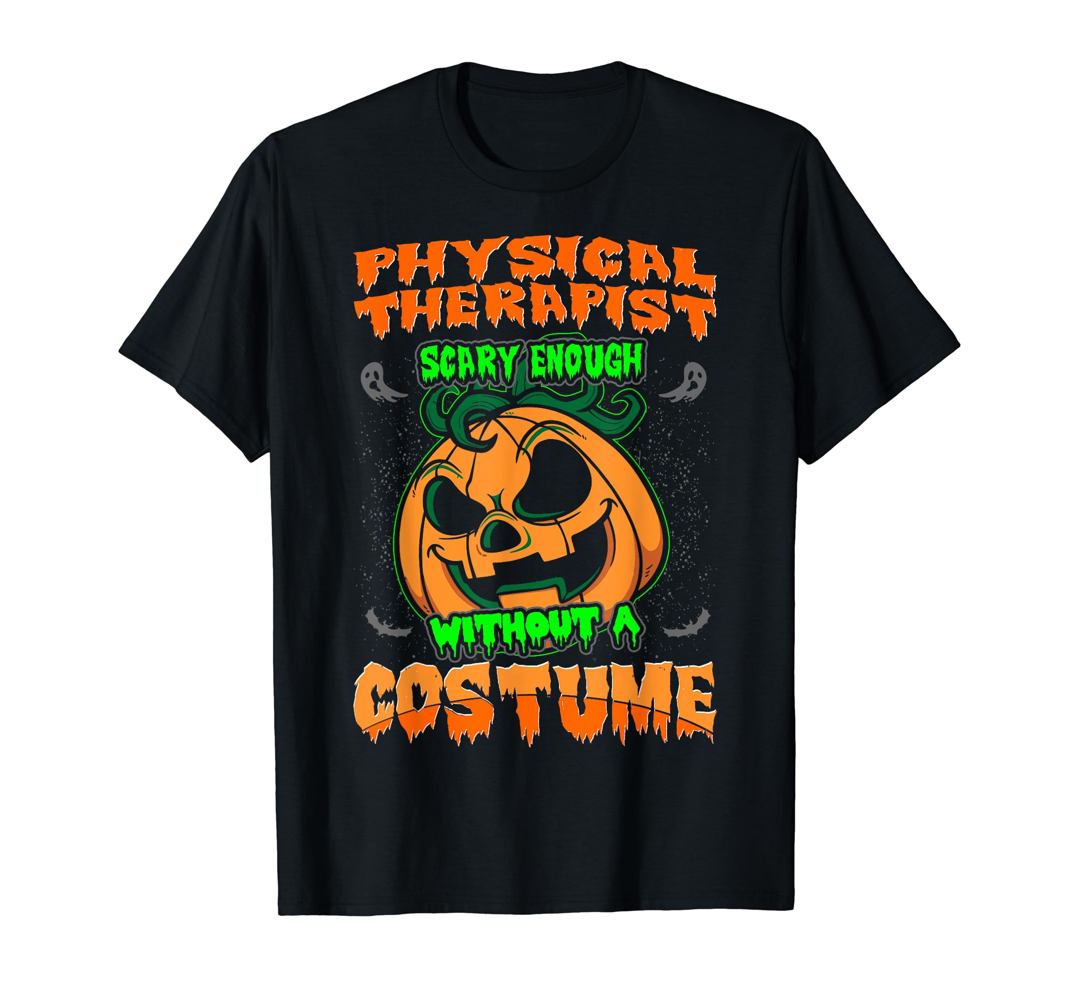 Physical Therapist Scary Without Costume Halloween Tshirt
