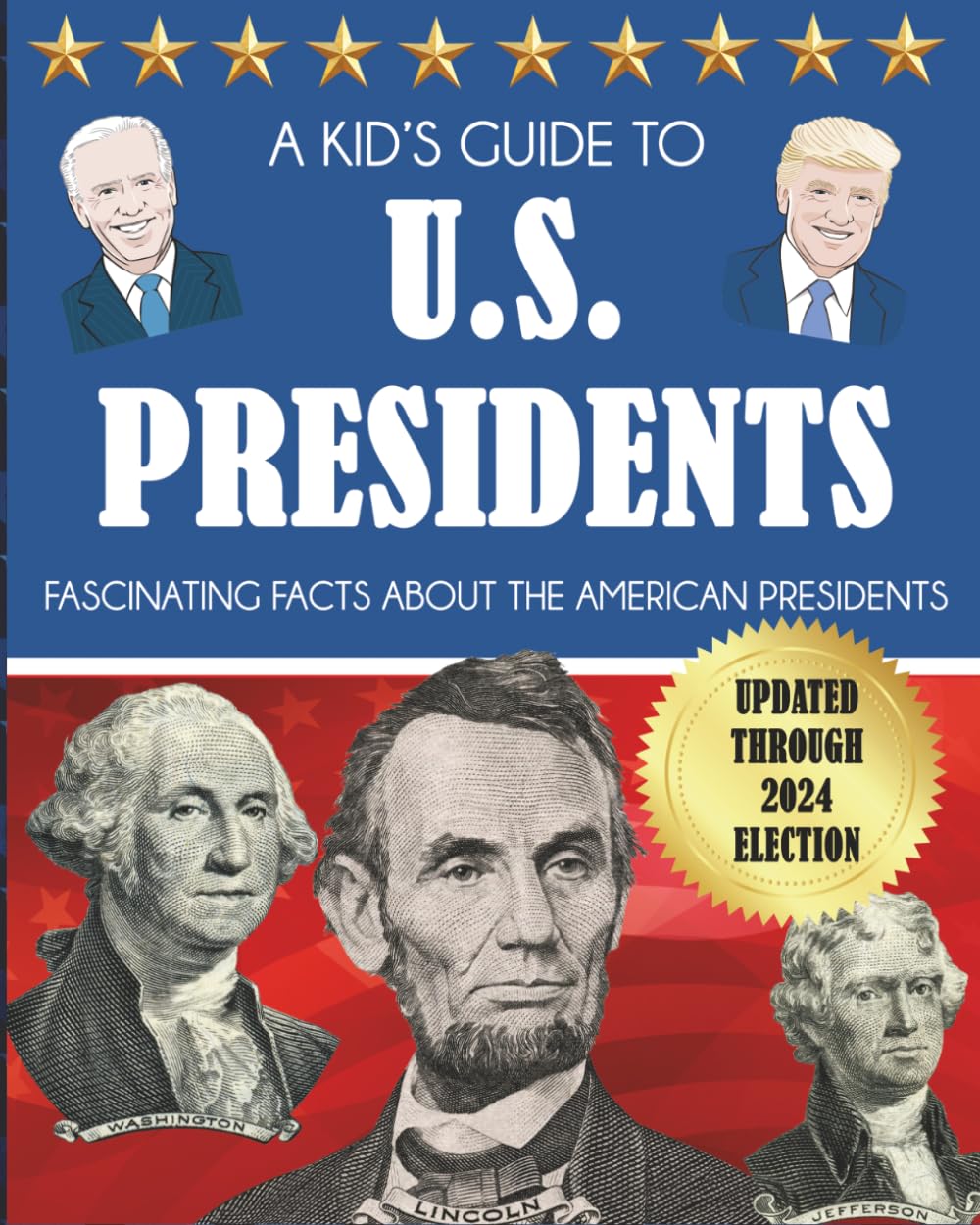 A Kid's Guide to U.S. Presidents: Fascinating Facts About the American Presidents