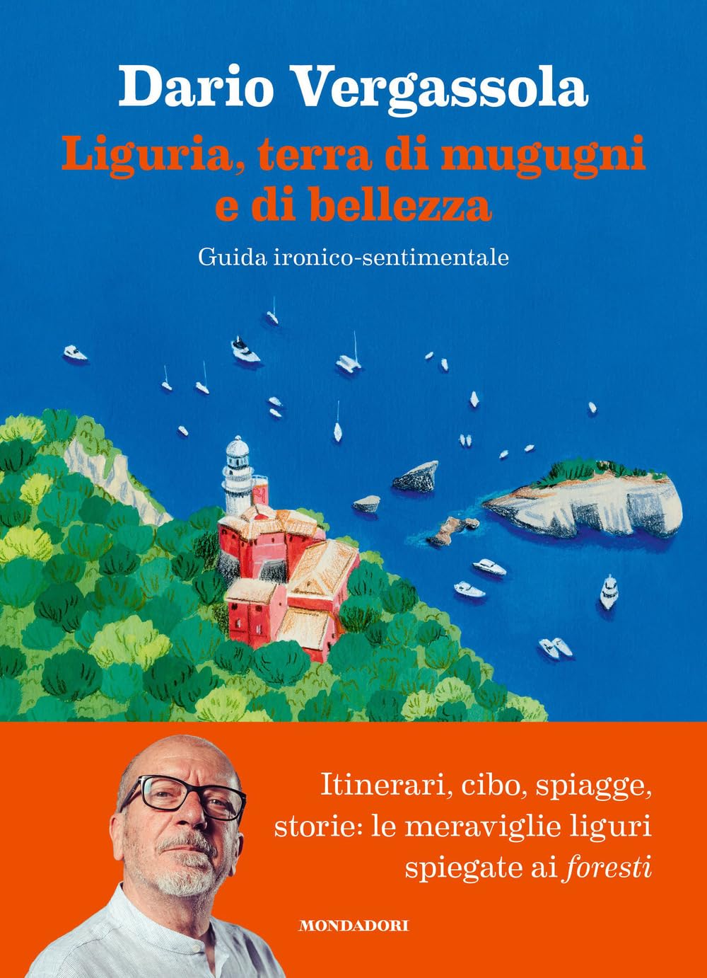 Liguria, Terra Di Mugugni E Di Bellezza. Guida Ironico-Sentimentale. Italiano - 4