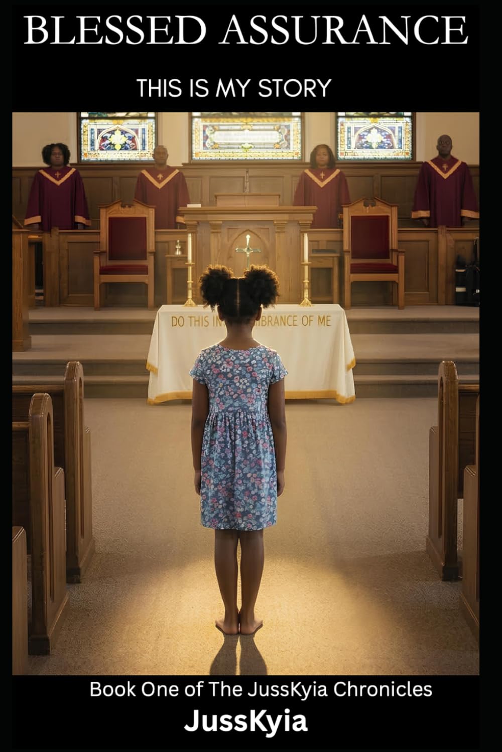 BLESSED ASSURANCE: This Is My Story (The JussKyia Chronicles)