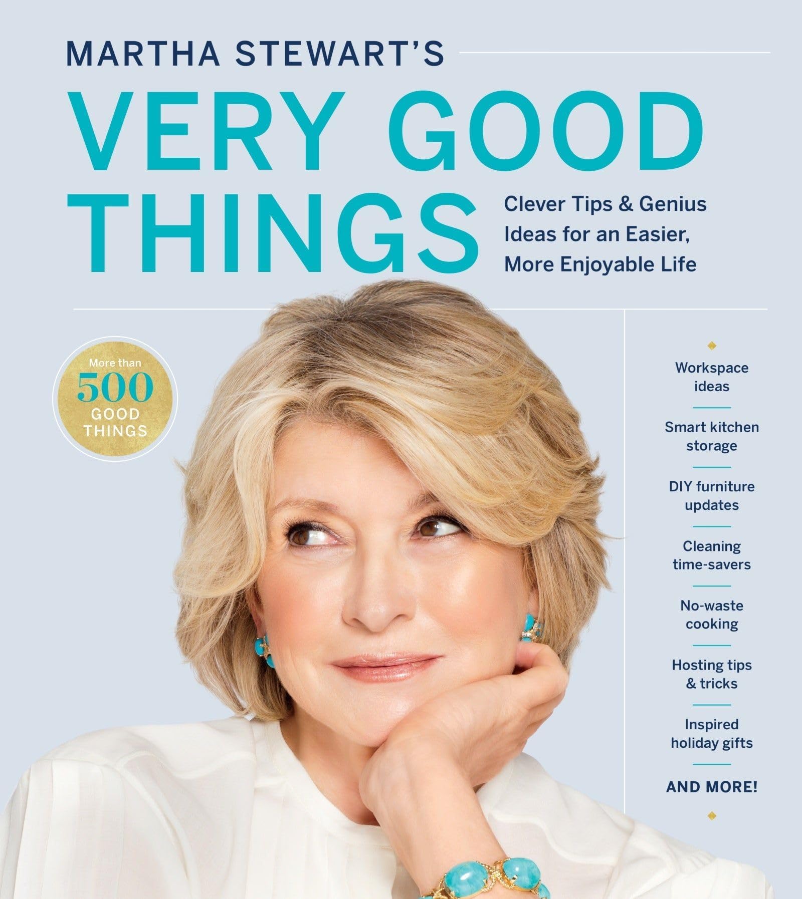 Martha Stewart's Very Good Things: Simple Tips and Genius Ideas for an Easier and More Beautiful Lif