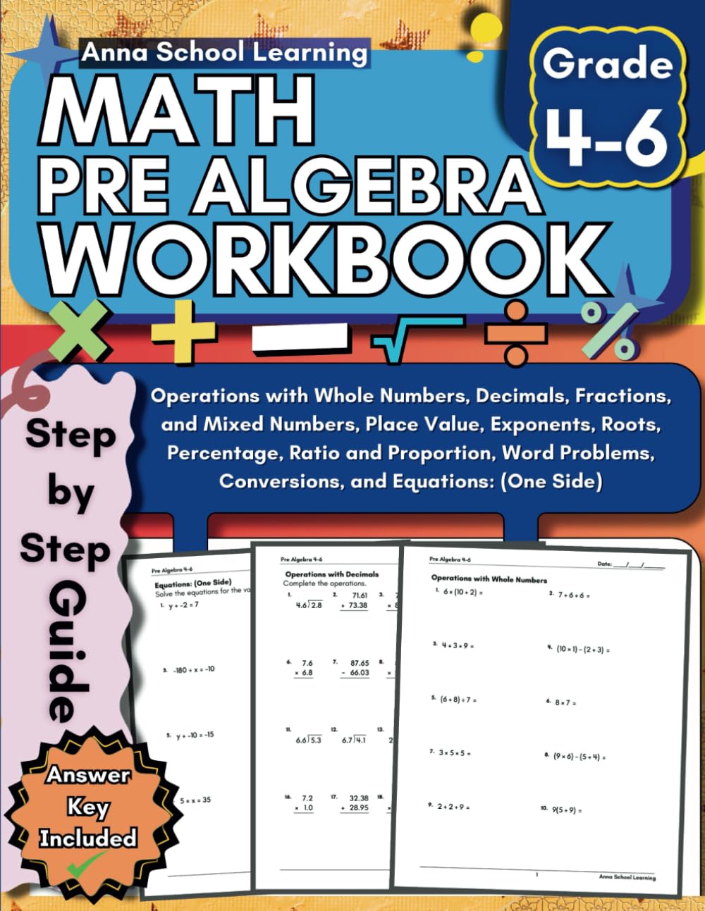 Pre Algebra Workbook 4th, 5th and 6th Grade: with Whole Numbers, Decimals, Fractions, Mixed Numbers, Place Value, Exponents, Roots, and Percent ... Answers, Ages 9-12 (Math Practice Workbooks)