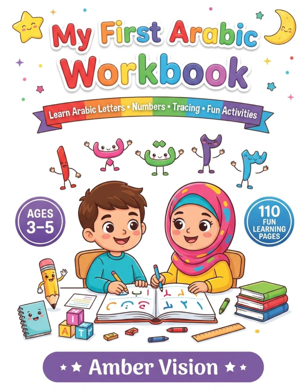 My First Arabic Workbook: Learn Arabic Letters from Alif to Ya with Tracing, Coloring & Fun Activities
