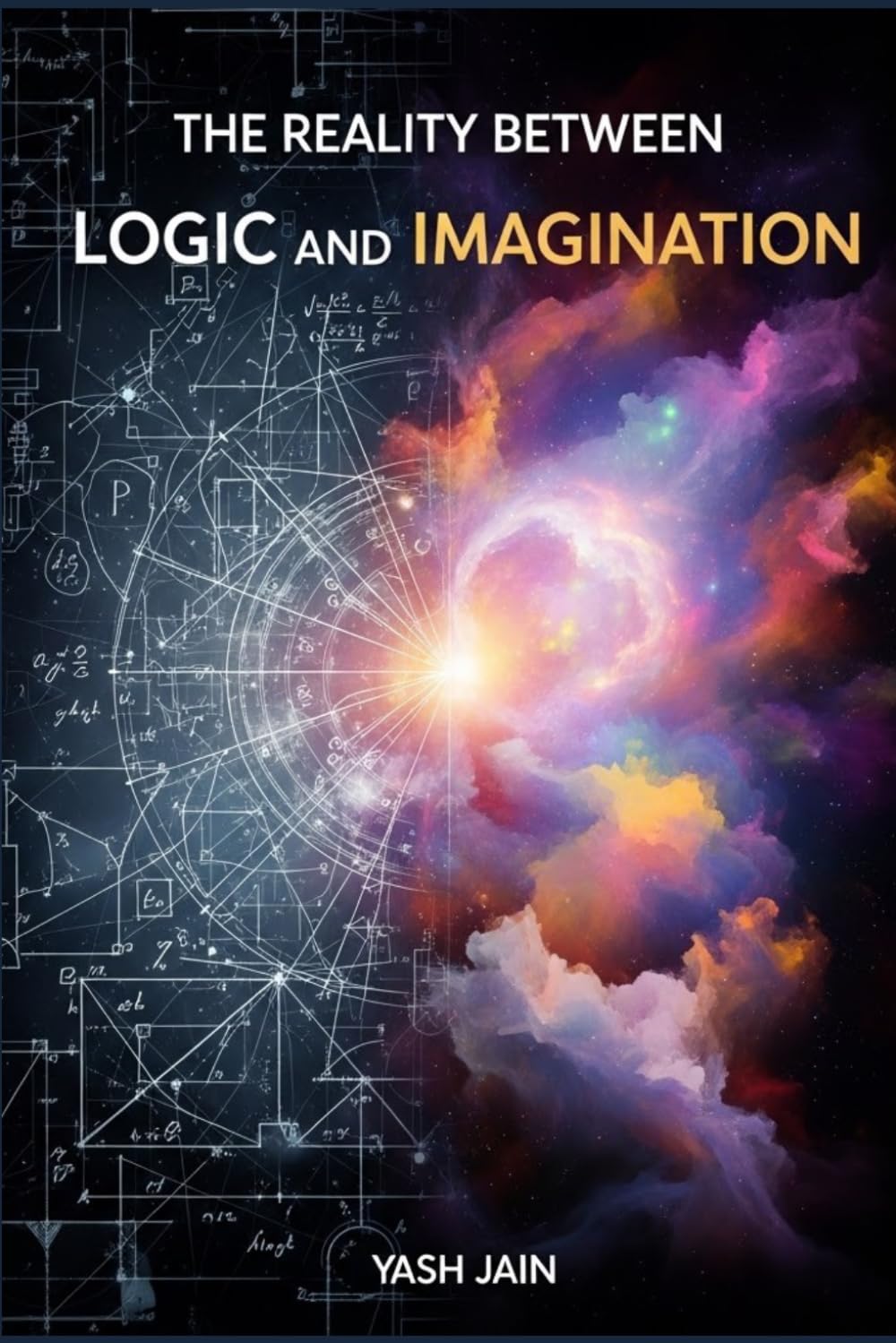 The Reality Between Logic and Imagination: A Journey into the Art and Science of Integrated Thinking for a Complex World | Mastering the ... and Success: 2 (Between Thought and World)