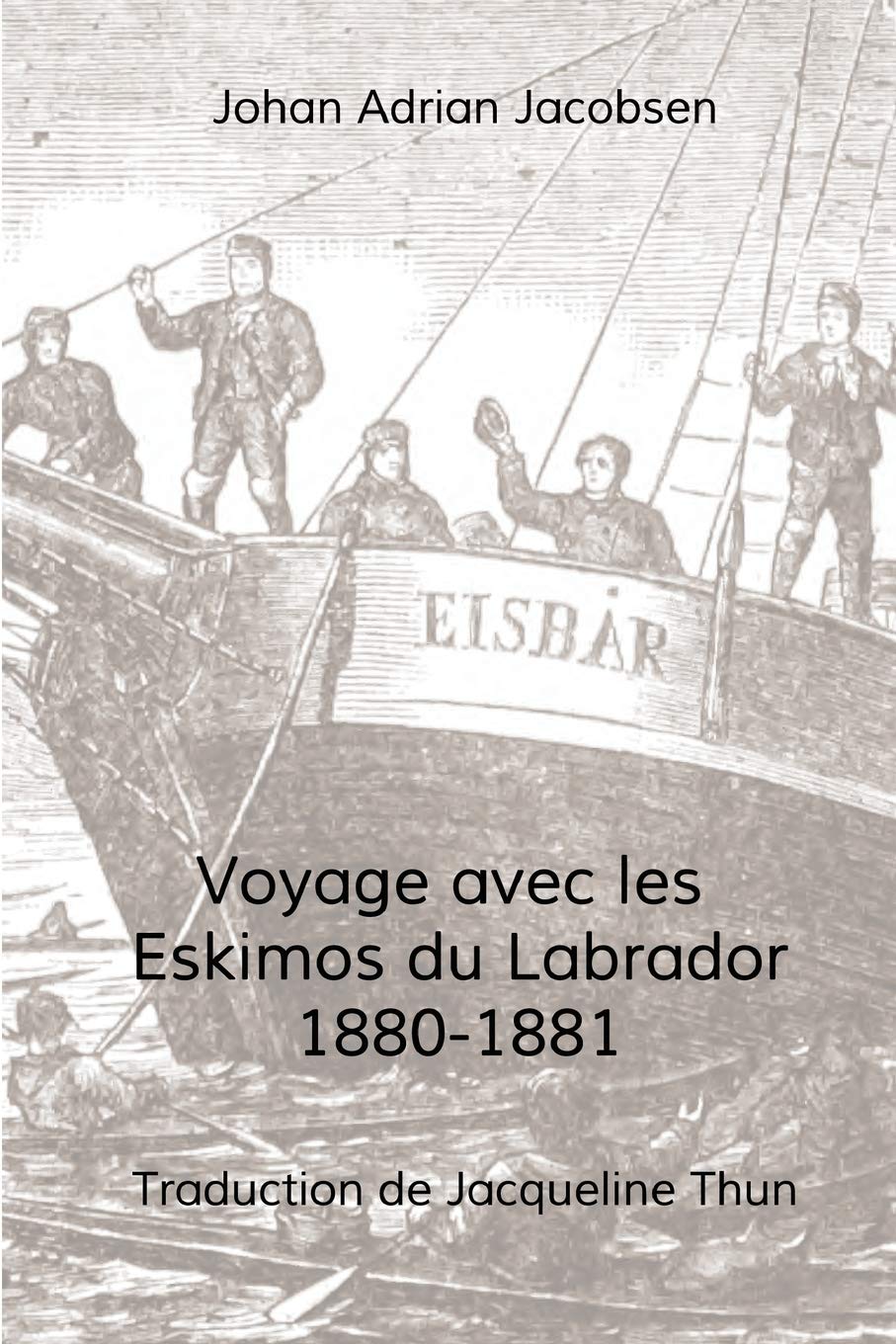 Voyage avec les Eskimos du Labrador, 1880-1881