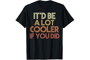 Matthew McConaughey Shirt | It'd Be A Lot Cooler If You Did | Funny T-Shirt