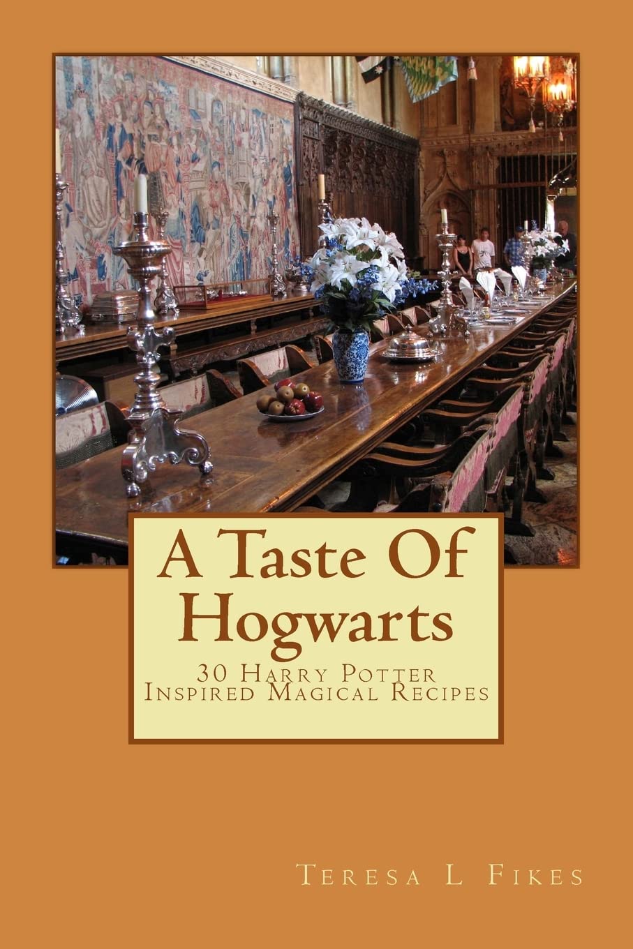 A Taste Of Hogwarts: 30 Harry Potter Inspired Magical Recipes: Volume 1 (Fall Recipes)
