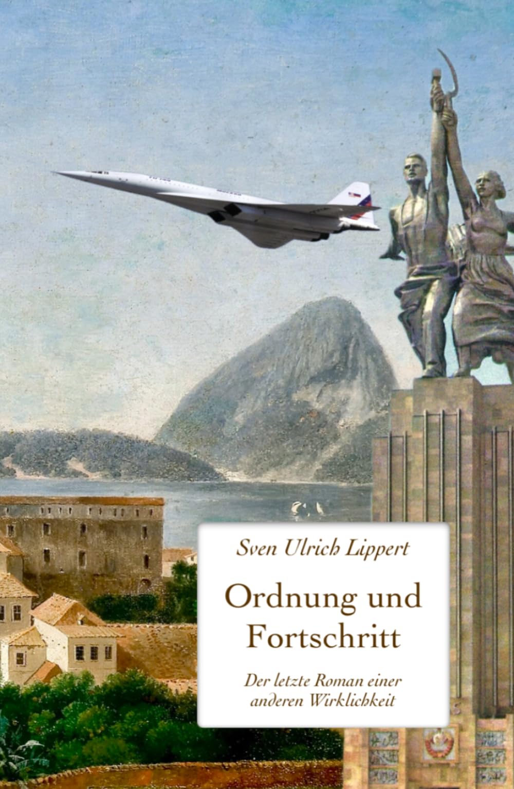 Ordnung und Fortschritt: Der letzte Roman einer anderen Wirklichkeit