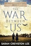 The War Between Us (The American Homefront)