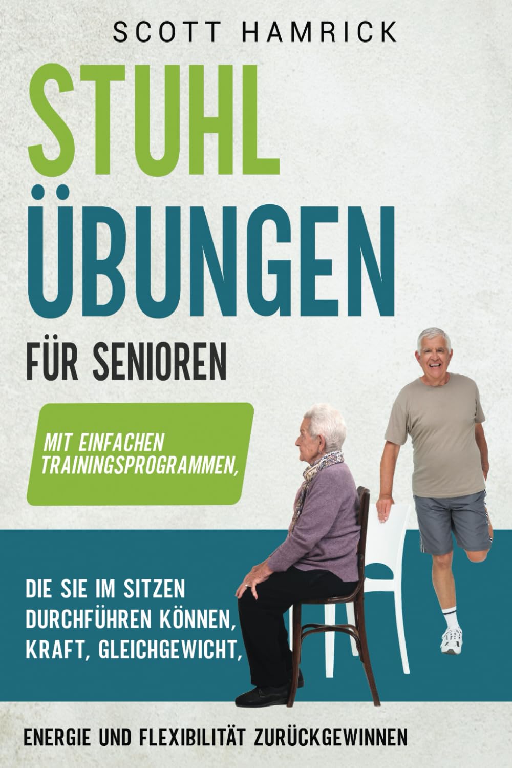 Scott Hamrick Stuhlübungen für Senioren – Trainingsprogramm im Sitzen für Kraft, Gleichgewicht und Flexibilität