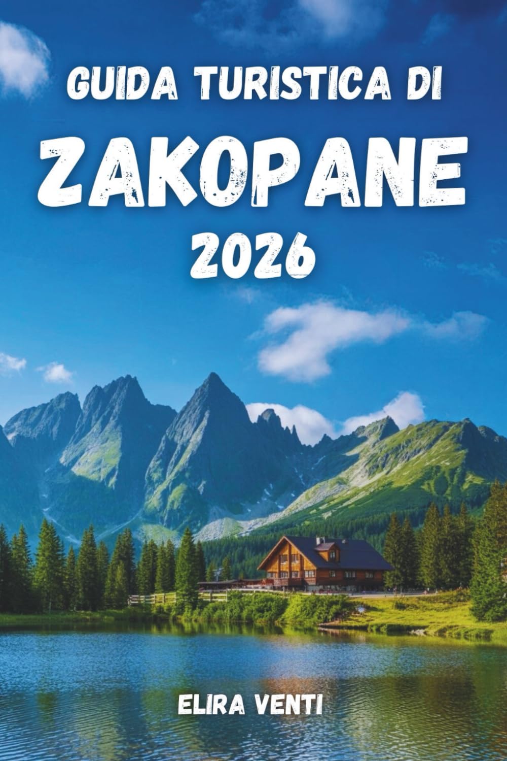 GUIDA TURISTICA DI ZAKOPANE 2026: L'esperienza completa: le principali attrazioni, i tesori nascosti, il cibo locale e i consigli di viaggio essenziali