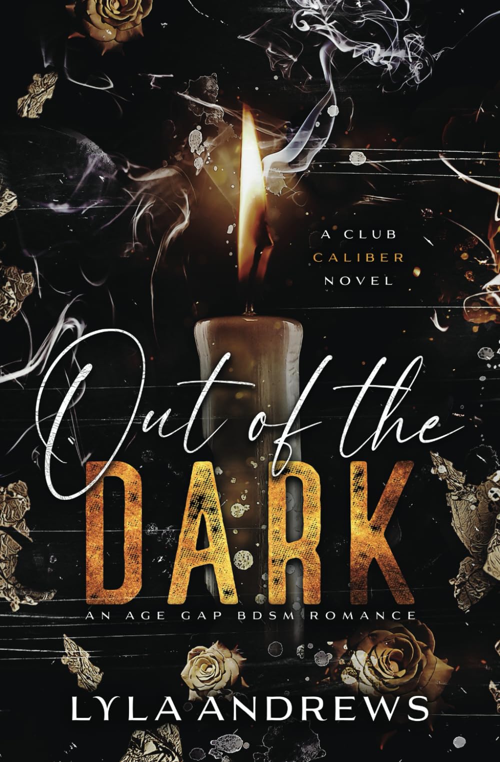 Out of the Dark: An Age Gap BDSM Romance (Club Caliber)