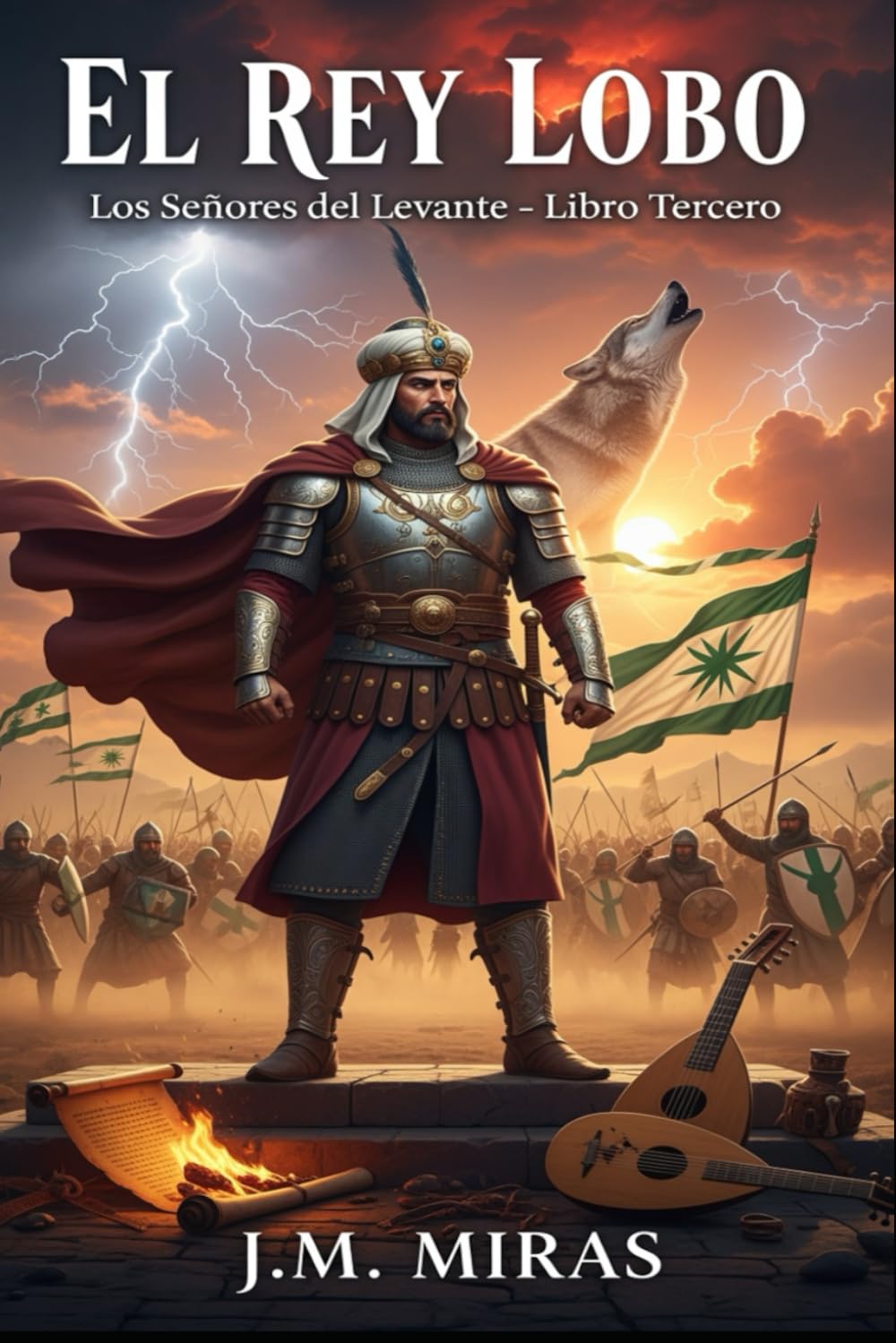 El Rey Lobo (Libro 3 Los Señores del Levante): Ibn Mardanish, el Rey Lobo (1147-1172), señor de Murcia y Valencia que desafía tanto a almohades como a ... gobierna un reino levantino independiente.
