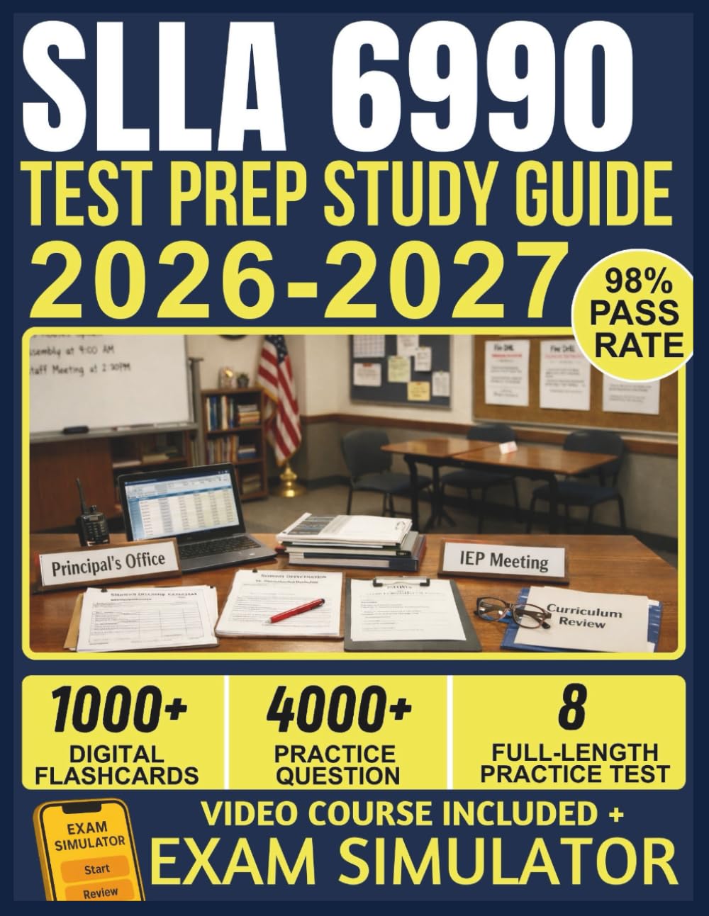SLLA 6990 TEST PREP STUDY GUIDE 2026-2027: 10 Full-Length Practice Exams, 4,000+ Questions, Complete School Leadership Content, and Lifetime Access to Our Official E-Learning Platform for Exam Success