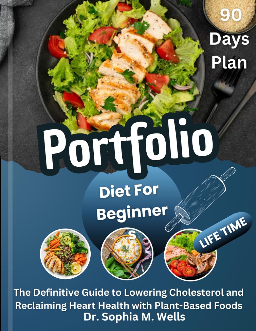 Portfolio Diet For Beginners: The Definitive Guide to Lowering Cholesterol and Reclaiming Heart Health with Plant-Based Foods (THE PORTFOLIO DIET COMPLETE CHOLESTEROL-LOWERING SERIES)