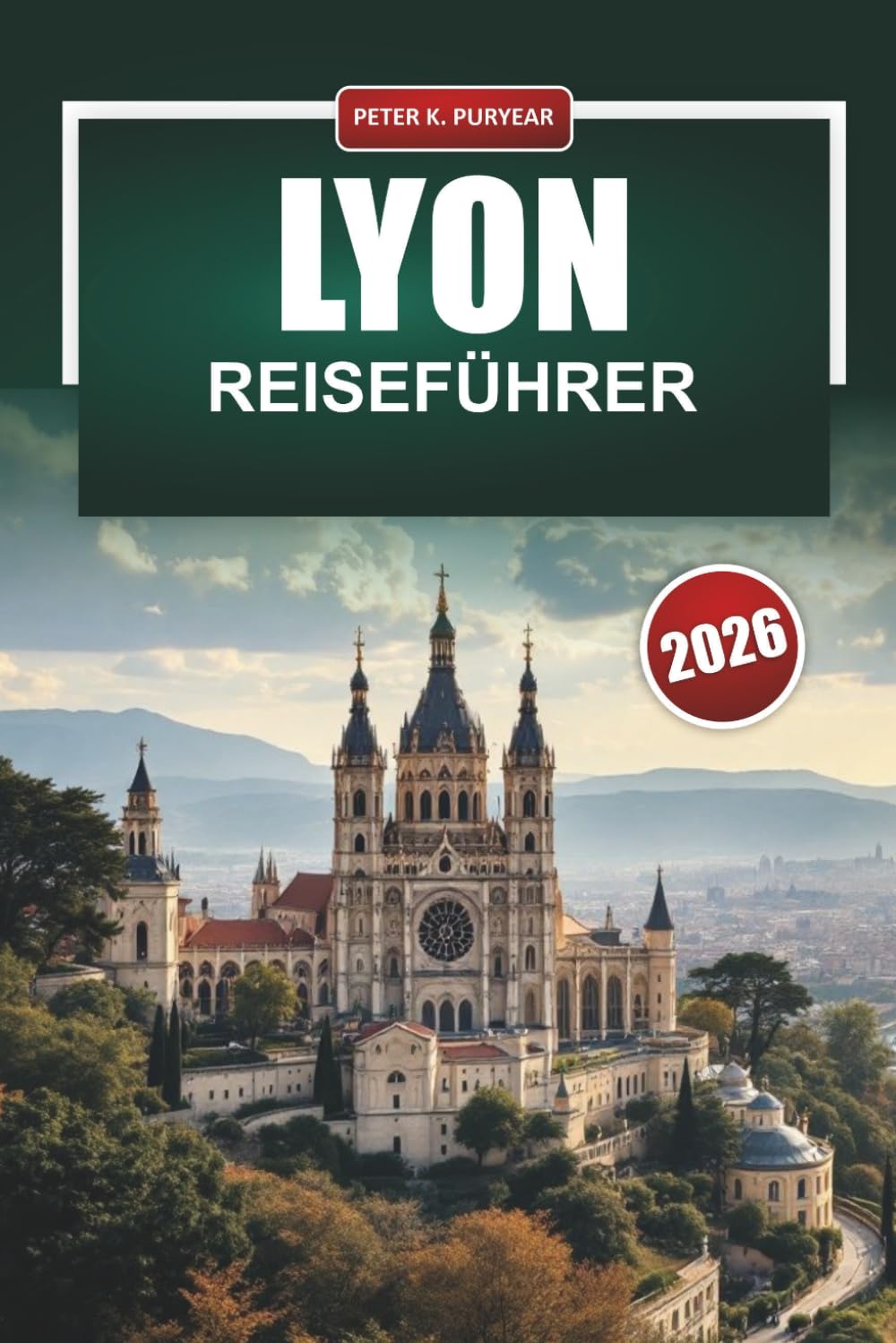 LYON Reiseführer 2026: Praktische Reiserouten, ehrliche Preise und lokale Tipps für Erstbesucher