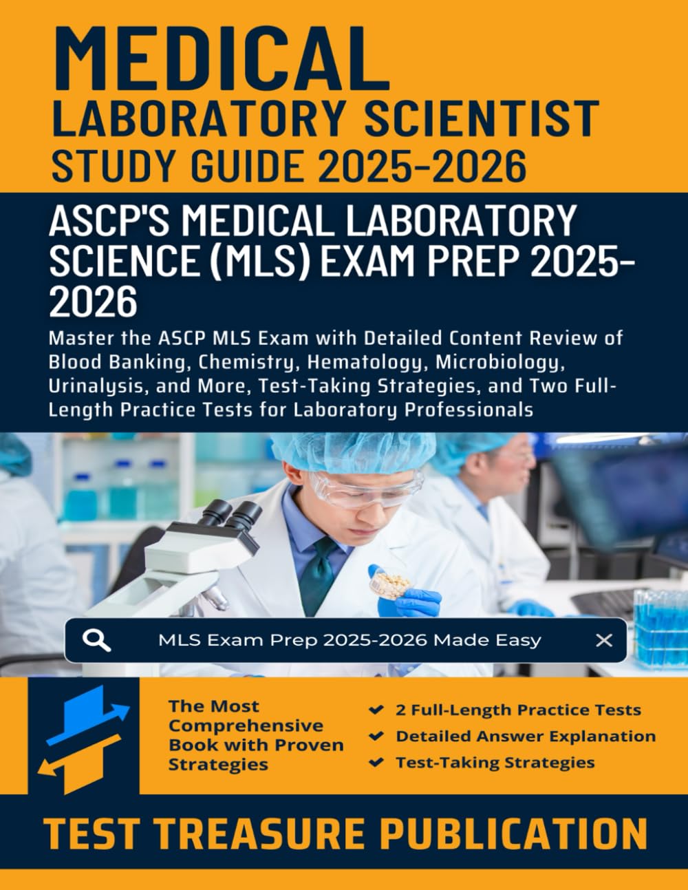Medical Laboratory Science (MLS) Certification Study Guide 2025-2026: Master the ASCP MLS Exam with Detailed Content Review of Blood Banking, ... Strategies, and Full-Length Practice Tests
