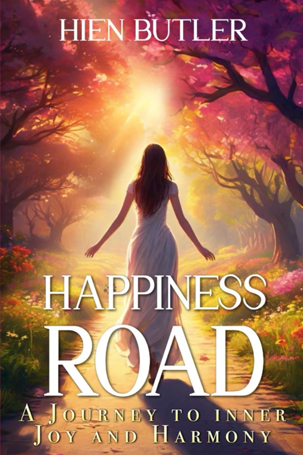 Happiness Road: A Journey to Inner Joy and Harmony