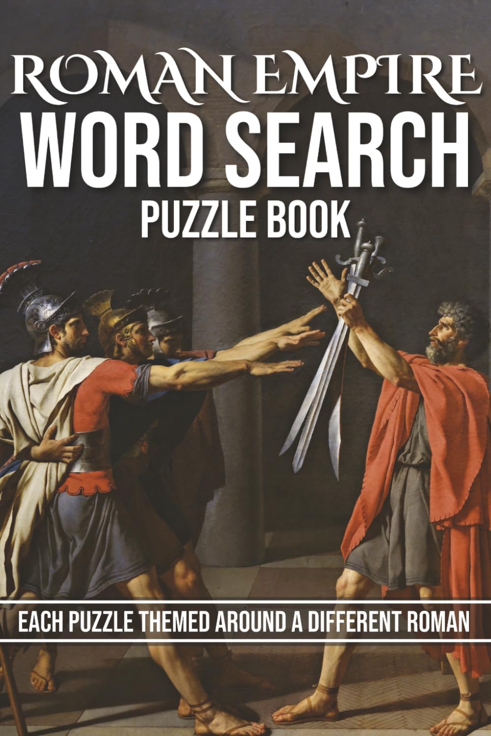 Roman Empire Word Search Puzzle Book: 60 Ancient Rome Themed Puzzles | Each Based Around A Different Roman Figure | Great History Word Search Gift! | Solutions Included