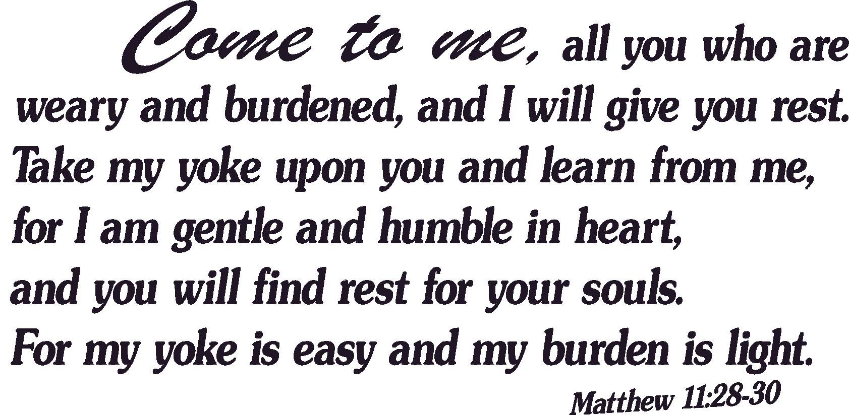 Matthew 11:28-30, Vinyl Wall Art, Come to Me, Weary, Give You Rest, Easy, Light