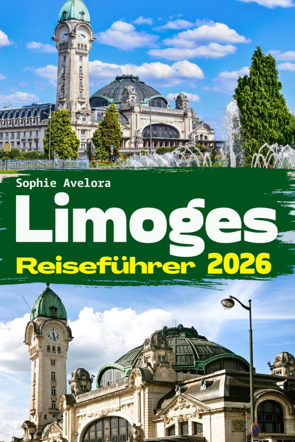 Reiseführer Limoges 2026: Unverzichtbare Tipps, lokale Erlebnisse, Reiserouten und budgetfreundliche Abenteuer in Frankreichs Porzellanstadt