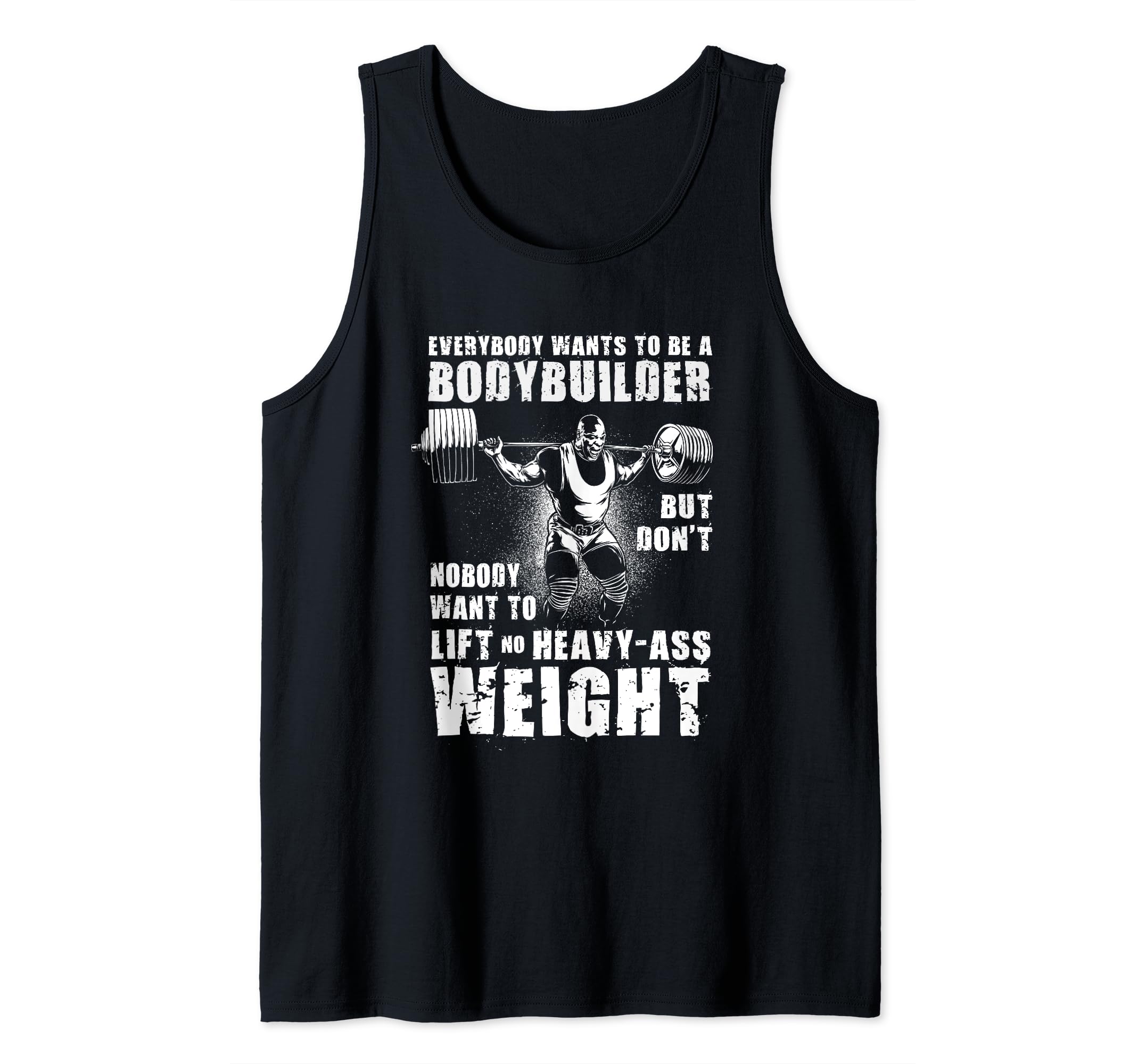Everybody Wants To Be A Bodybuilder - Ronnie Coleman Workout Tank Top