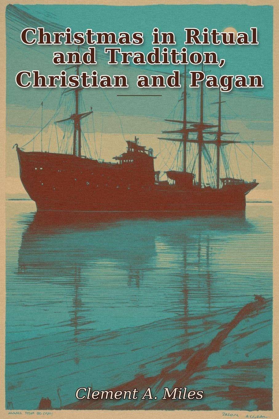 Christmas in Ritual and Tradition, Christian and Pagan