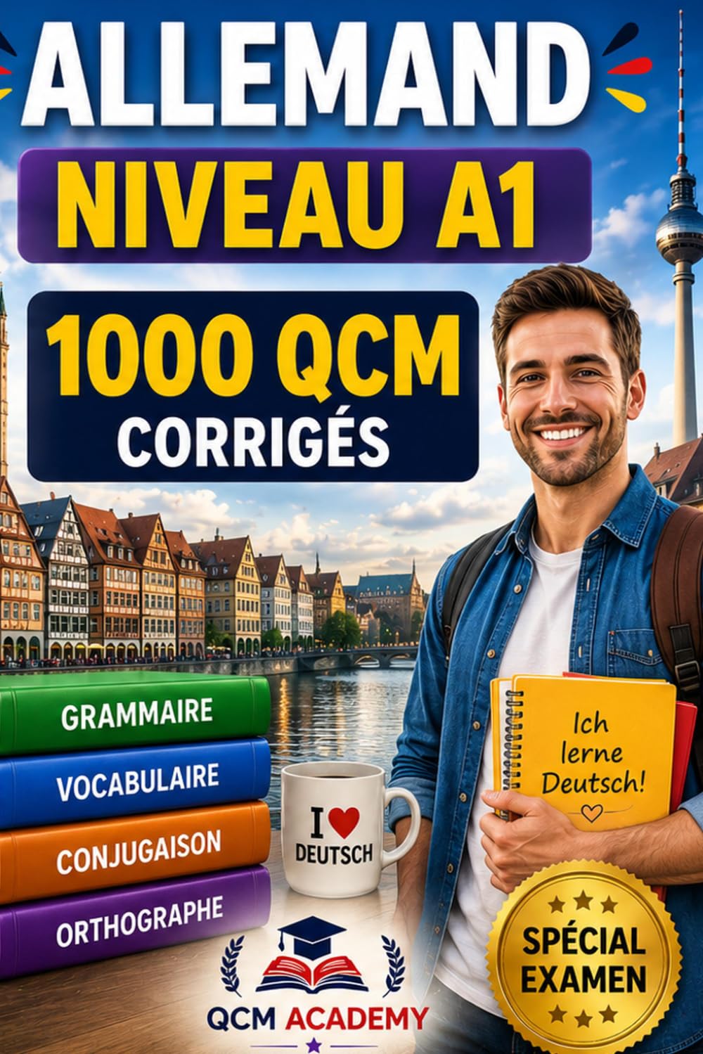 Allemand Niveau A1: 1 000 QCM corrigés | Cahier d'entraînement pour apprendre l'allemand en autonomie | Vocabulaire, grammaire, conjugaison, orthographe | CECRL