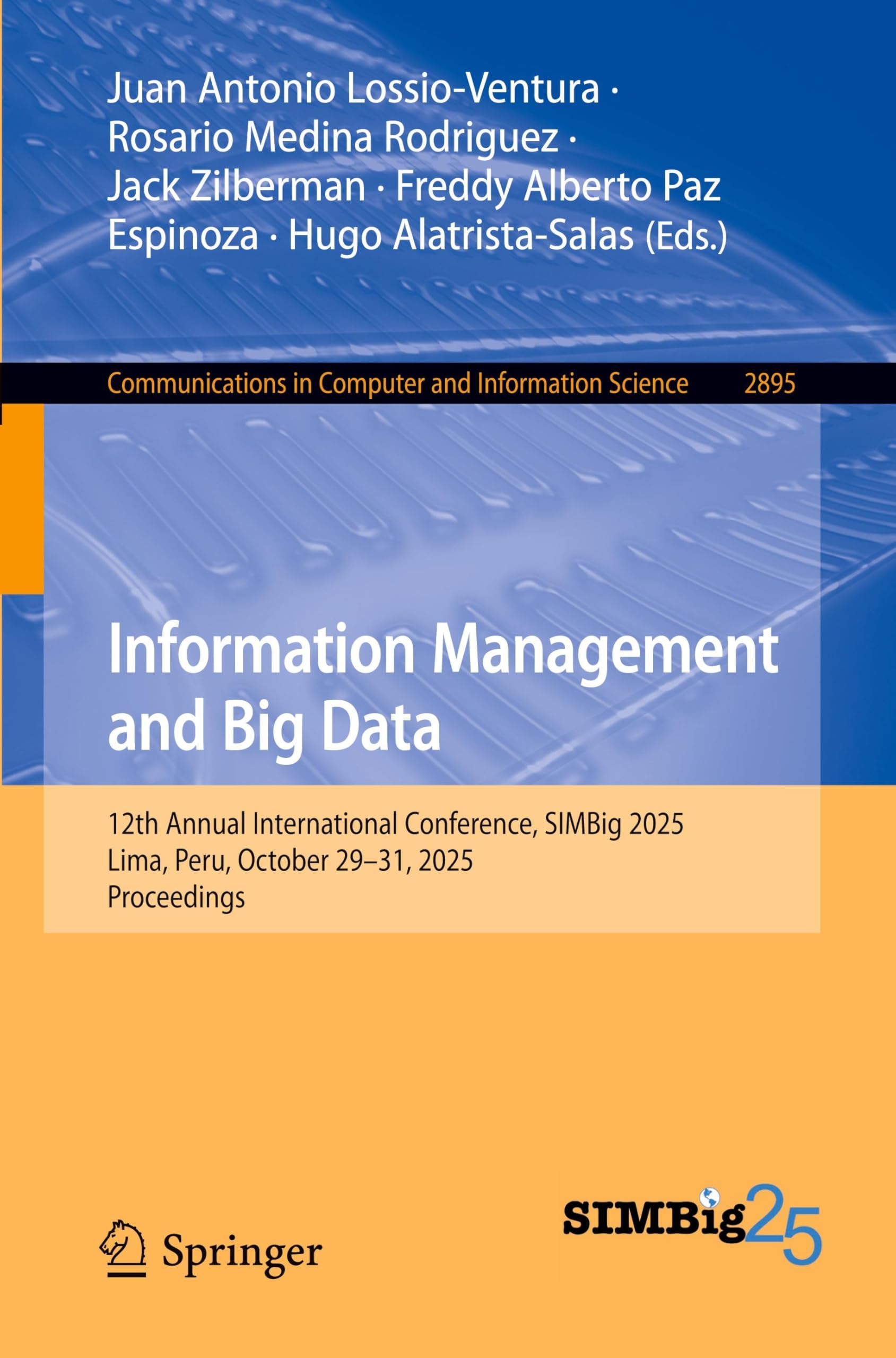Information Management and Big Data: 12th Annual International Conference, SIMBig 2025, Lima, Peru, October 29–31, 2025, Proceedings (Communications in Computer and Information Science, 2895)