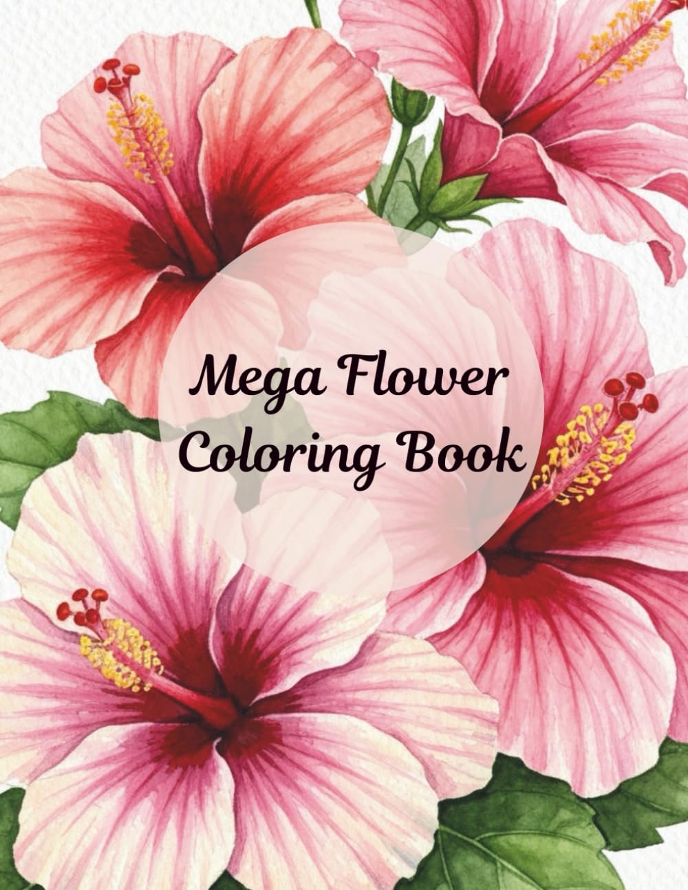 Mega Flower Coloring Book: 50 Beautiful Botanical Illustrations for Adults & Teens | Roses, Sunflowers, Orchids, Dahlias & More (Joyful Pages Collection)