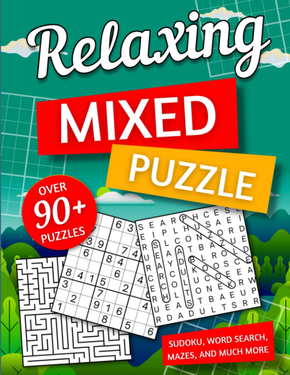 Relaxing Mixed Puzzle Book For Adults & Seniors - Word Search, Sudoku, Mazes, and Much More: 90+ Large-Print to Keep Your Brain Young