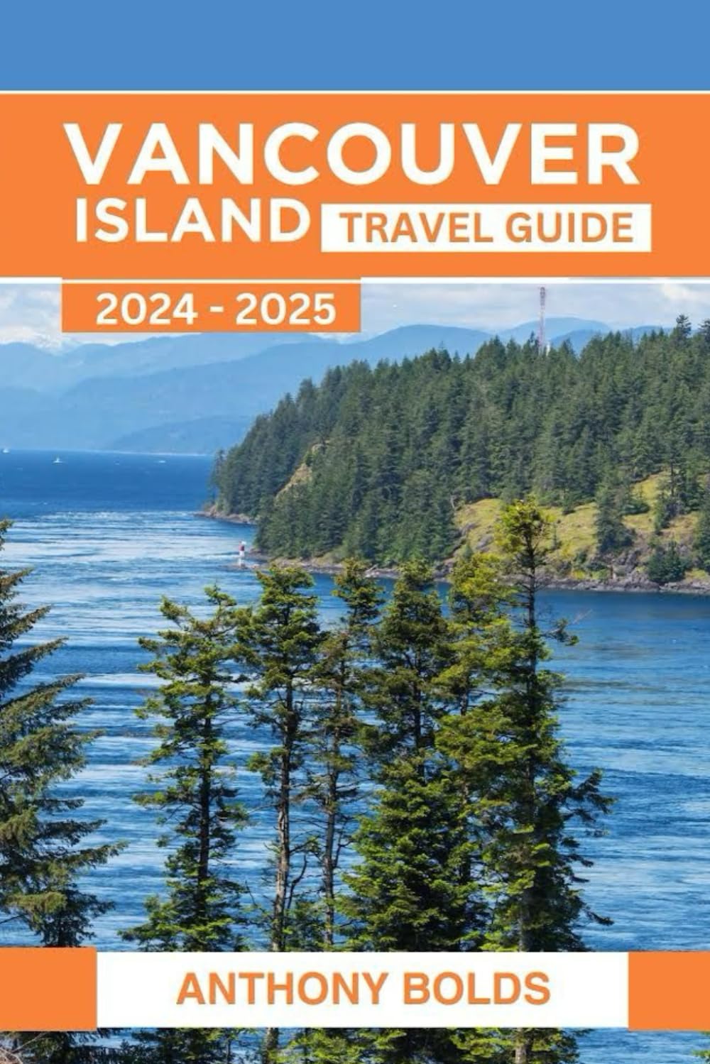 Vancouver Island Travel Guide 2024-2025: Discover the unforgettable adventures, stunning scenery, and rich cultures of Canada's Coastal Paradise