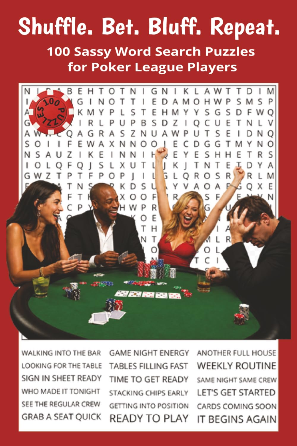 Shuffle. Bet. Bluff. Repeat.: 100 Sassy Word Search Puzzles for Poker League Players. 6x9 | 100 Puzzles | Perfect for Gifts, Travel, Relaxation. (Hobbies & Activities Word Search Series)