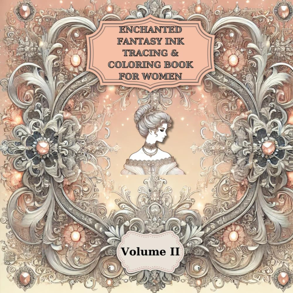 Enchanted Fantasy Ink Tracing & Coloring Book for Women: Volume II