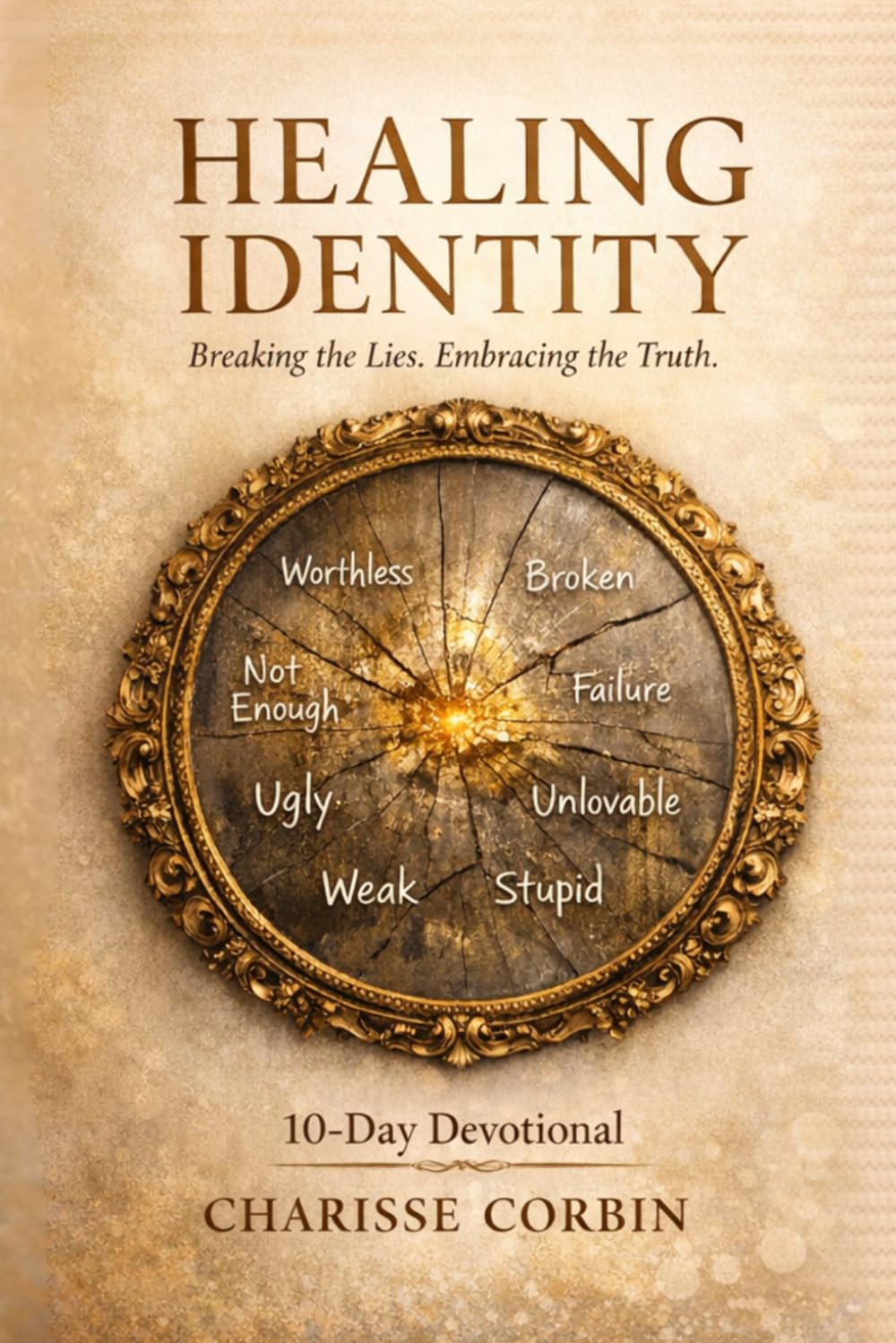 Healing Identity: Breaking the Lies. Embracing the Truth.