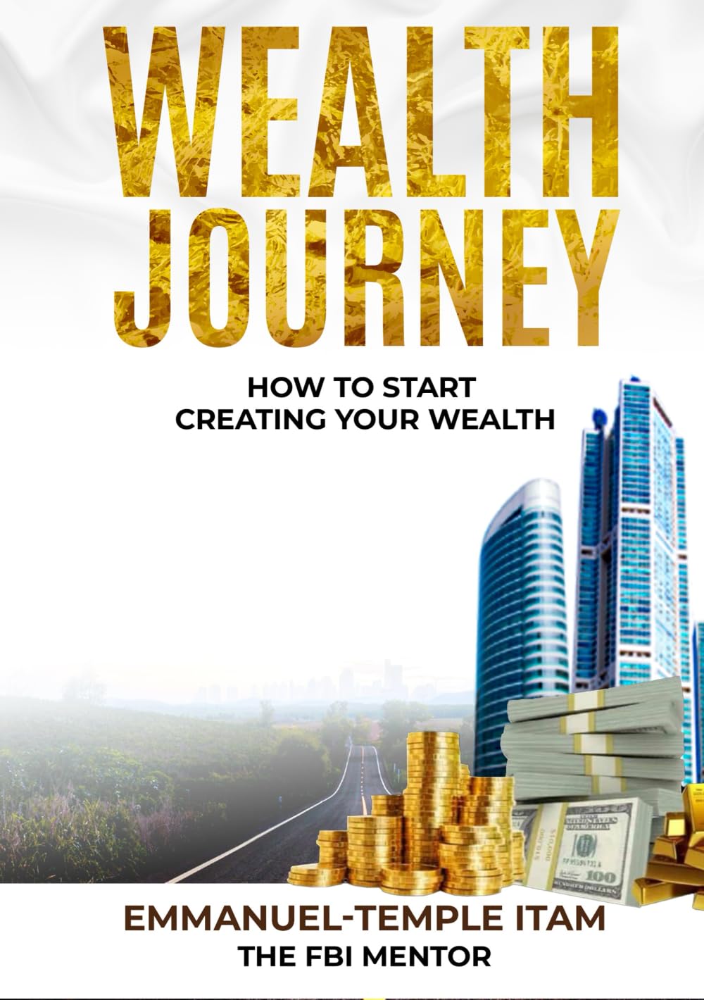 WEALTH JOURNEY: How To Start Creating Your Wealth
